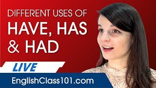 Using HAVE, HAS and HAD Correctly in English - Basic English Grammar