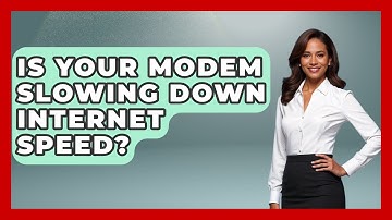 Is Your Modem Slowing Down Internet Speed? - Tech Terms Explained