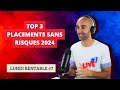 Lr7  top 3 placements sans risques 2024