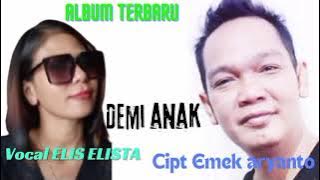 TERBARU DEMI ANAK // Vocal Elis Elista // Cipt Emek Aryanto