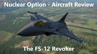Nuclear Option | Aircraft Review | FS12 Revoker