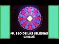 Visitando el Museo de las Iglesias, ANCUD