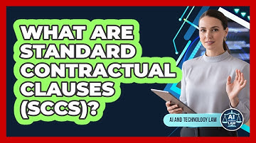 What Are Standard Contractual Clauses (SCCs)?
