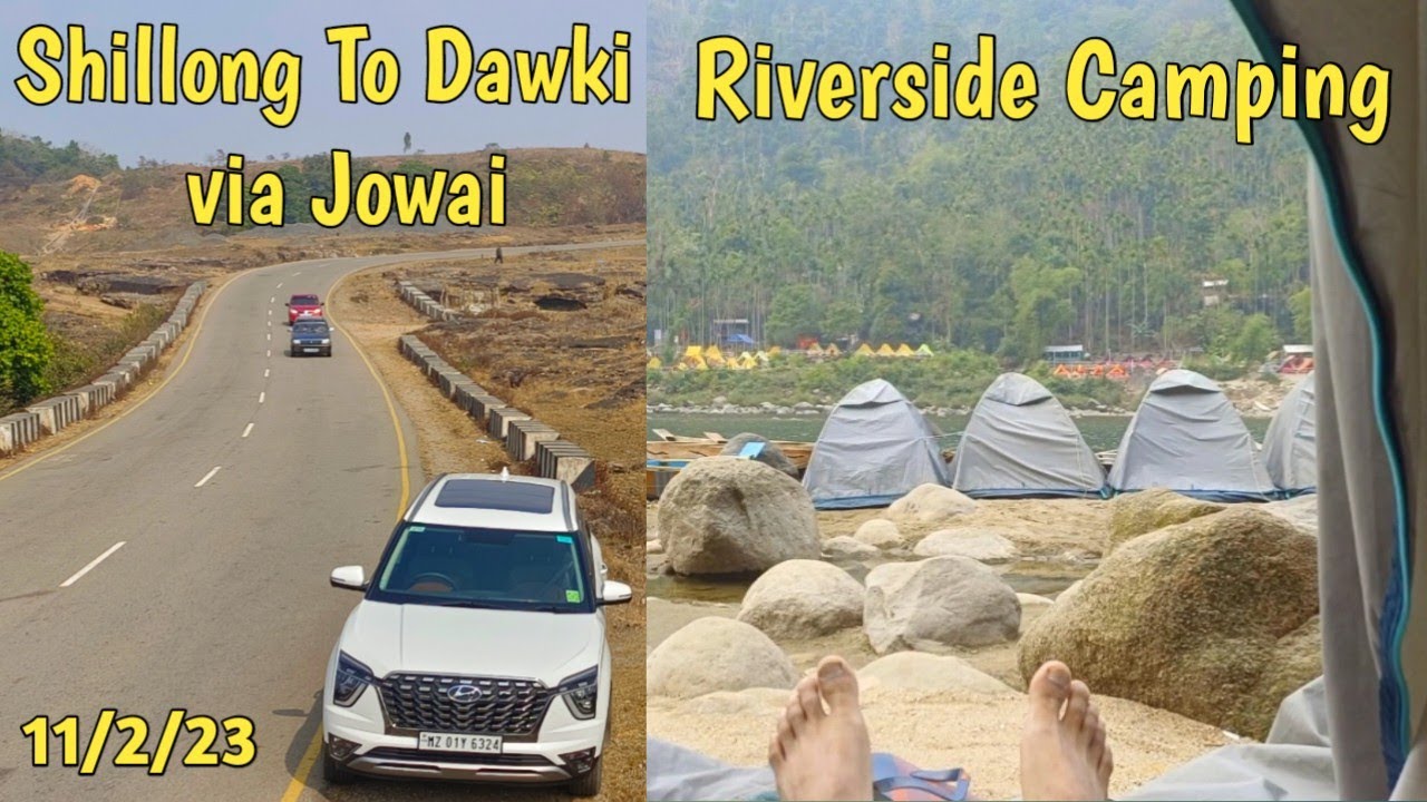 Shillong To Dawki 4 Hours Drive Via Jowai Road | Riverside Camping | Fishing | Swimming 