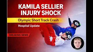 Kamila Sellier Injury Shocking Olympic Short Track Crash U0026 Hospital Update