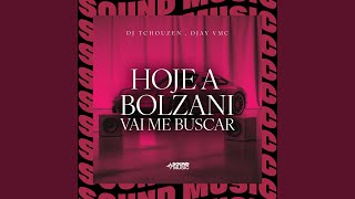 HOJE A BOLZANI VAI ME BUSCAR (SUPER SLOWED)