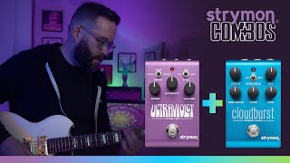 Strymon Combos - Cloudburst and UltraViolet