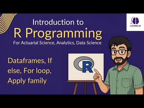 R Programming  | Lecture 4 | Dataframes | If Else | For Loop | Apply Family