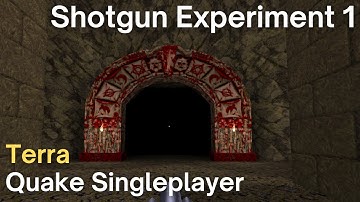 Quake Singleplayer - Terra - Shotgun Experiment 1 (terra3)