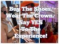 Buy The Shoes. Wear The Crown. Say Yes To The Experience.