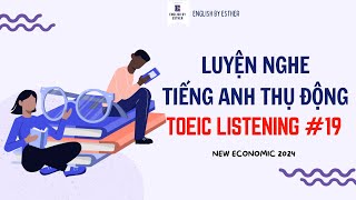 LUYỆN NGHE TIẾNG ANH THỤ ĐỘNG - TOEIC LISTENING | TEST 19