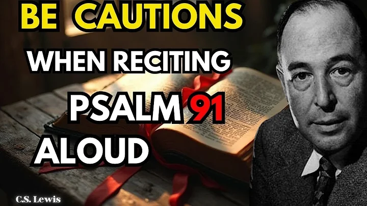 The Hidden Prophecy in Psalm 91: The Secret That Was Never Revealed C.S.LEWIS SERMONS