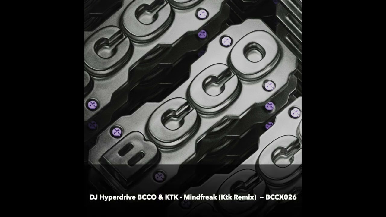 DJ Hyperdrive BCCO - Mindfreak (Ktk Remix) ~ [BCCX026] - YouTube