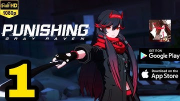 Punishing: Gray Raven - Walkthrough Gameplay Part 1(ios, android)