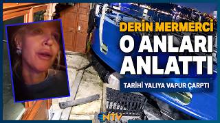 Tarihi Yalıya Yolcu Vapuru Çarptı, Ev Sahibi Derin Mermerci O Anları Böyle Görüntüledi Ntv