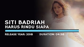 Siti Badriah - Harus Rindu Siapa (Karaoke Version)