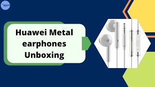 Huawei Metal Earphones Unboxing Best Stylish Earphones