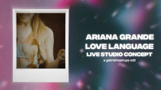 ariana grande - love language [live studio conceptual version]