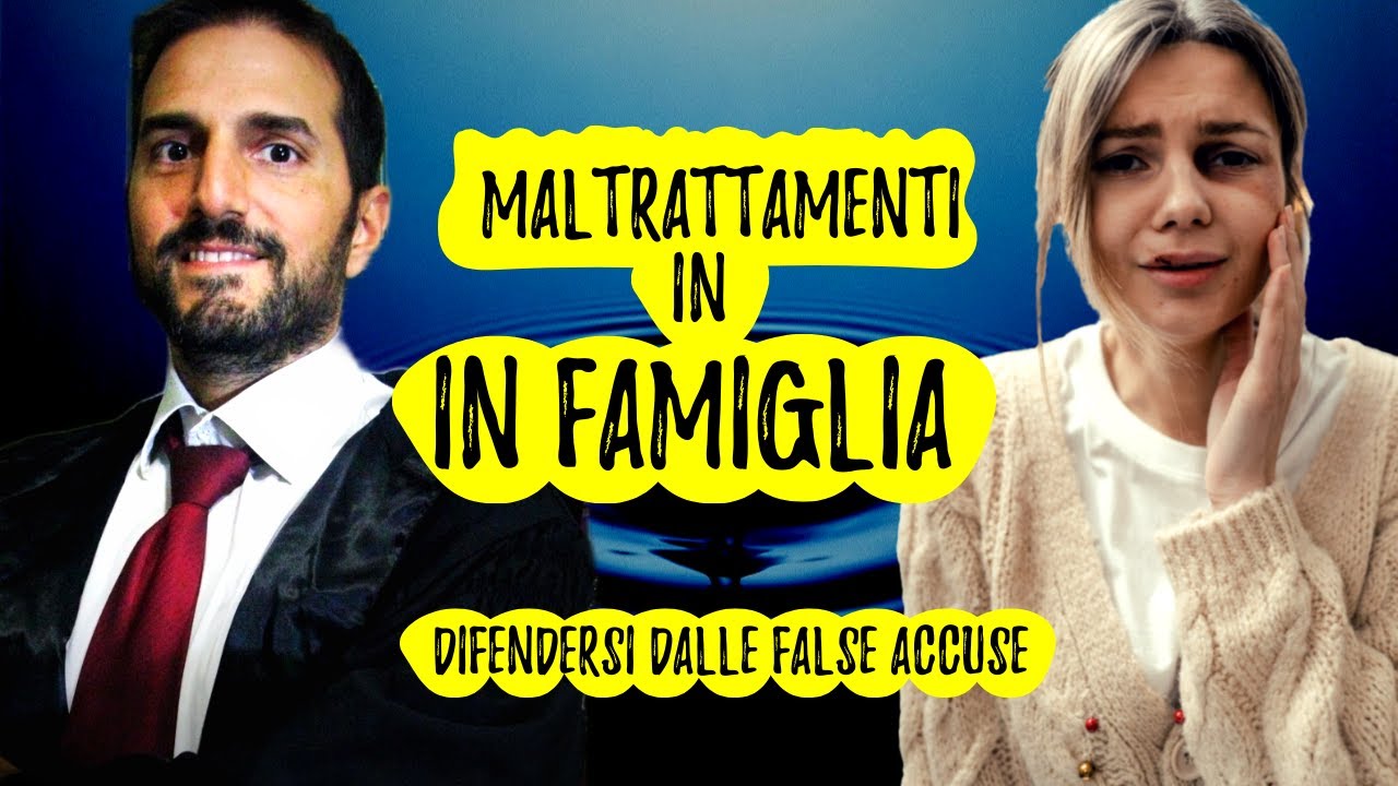 MALTRATTAMENTI in FAMIGLIA: difendersi dalle FALSE ACCUSE | Avv. Giuseppe Di Palo