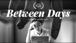 Between Days (2021) | 1Minute Short Film | 1st Winner MPC Film Festival