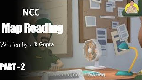 NCC MAP READING PART - 2 [ written By R.Gupta