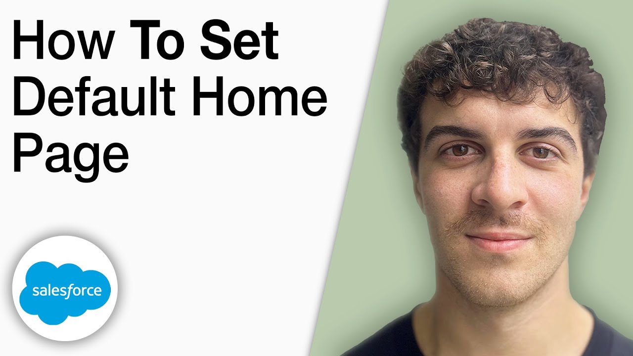 How To Set a Default Home Page in Salesforce [2025 Full Guide] - YouTube