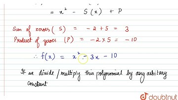The number of polynomials having zeroes as -2 and 5 is  | 10 | POLYNOMIALS  | MATHS | NCERT EXEM...