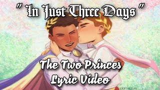 In Just Three Days | The Two Princes LYRIC VIDEO