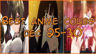 Best anime coubs dec 25-30 \ лучшие аниме коубы недели