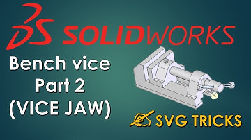 Modelling Bench Vice Part 2 (VICE JAW) [Solidwork]