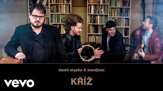 David Stypka, Bandjeez - Kříž (Official Audio)