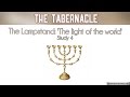 The lampstand the light of the world  the tabernacle study part 4