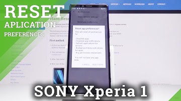 How to Reset App Preferences in SONY Xperia 1 – Clear App Preferences