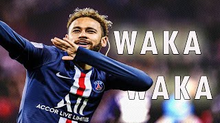 Neymar Jr ► Waka Waka - 2019/20 Skills & Goals (HD)