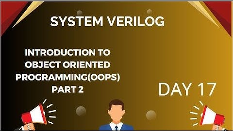 OOPS IN SV PART 2 || SYSTEM VERILOG FULL COURSE || PART 17