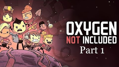 Oxygen Not Included | Part 1 | Lost in Space