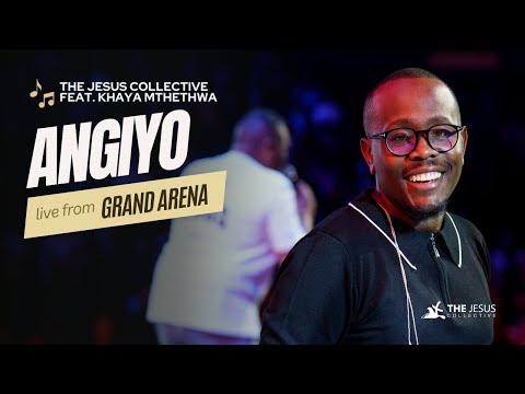 Angiyo The Jesus Collective Ft Khaya Mthethwa