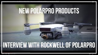 DJI Spark Filters and New Stuff From Polar Pro - Interview with Rockwell Muniz Interdrone 2017