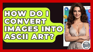 How Do I Convert Images Into ASCII Art? - Trend Unwrapper