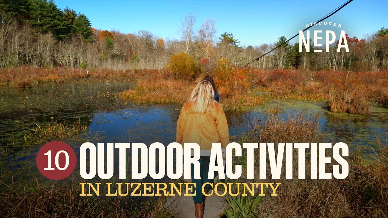 10 Outdoor Activities in Luzerne County | Northeastern Pennsylvania