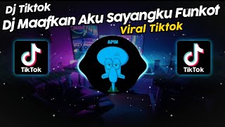 DJ MAAFKAN AKU SAYANGKU TAK MEMILIHMU VIRAL TIK TOK TERBARU 2024!!