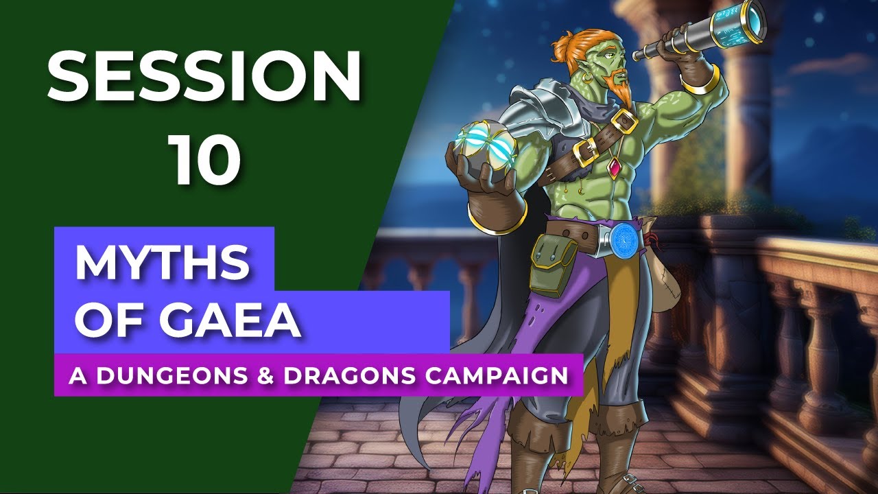 Myths of Gaea | Session 10