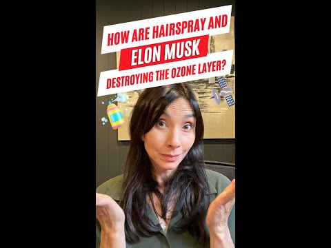 How Hairspray and Elon Musk's Starlink Satellites might end up destroying our ozone layer!