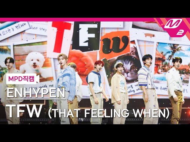 [MPD직캠] 엔하이픈 직캠 4K 'TFW (That Feeling When)' (ENHYPEN FanCam) | @MCOUNTDOWN_2022.7.7 class=