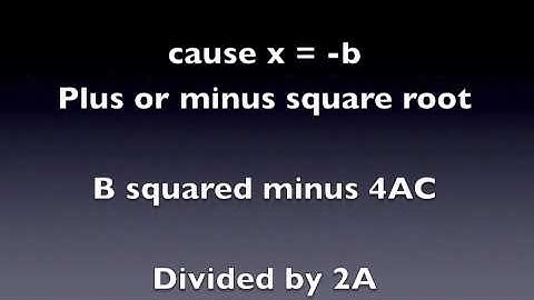quadratic formula song!