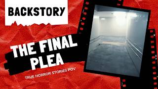 True Horror Stories - The Final Plea (Backstory)