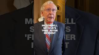 McConnell says he’s “fine” after incident