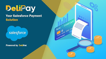 Transforming the Salesforce Payment Solution: Unleash the Power of DeliPay !!