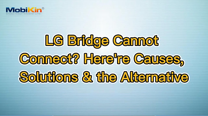 Lỗi lg bridge can not check software version