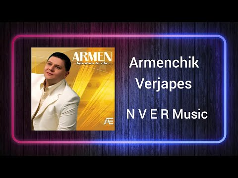Armenchik - Verjapes